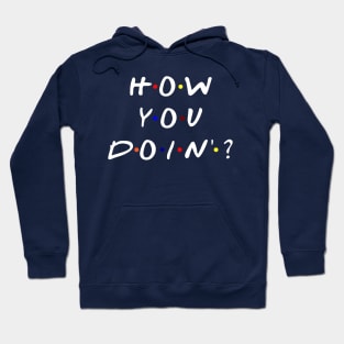 How you doin'? (White Text) Hoodie